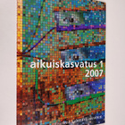 Aikuiskasvatus 1/2007 : Itseänsä kehittävä aikuinen - pikkukuva 1