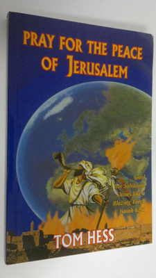 Tom Hess : Pray for the peace of Jerusalem until her Salv...
