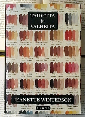 Jeanette Winterson - Taidetta ja valheita (sid.)