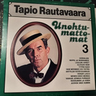 TAPIO RAUTAVAARA-UNOHTUMATTOMAT 3-LP,FL 3507, v.1979 - pikkukuva 1