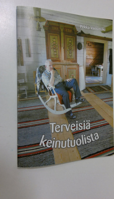 Pekka Varismäki : Terveisiä keinutuolista : Veteraaniopet...