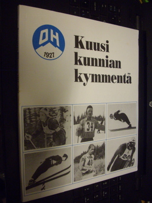 OH 1927-1987 Kuusi kunnian kymmentä ( 1 p. 1987 ) Sis.pk:t