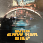 Who Saw Her Die? (Aldo Lado) UUSI Limited Edition - pikkukuva 1
