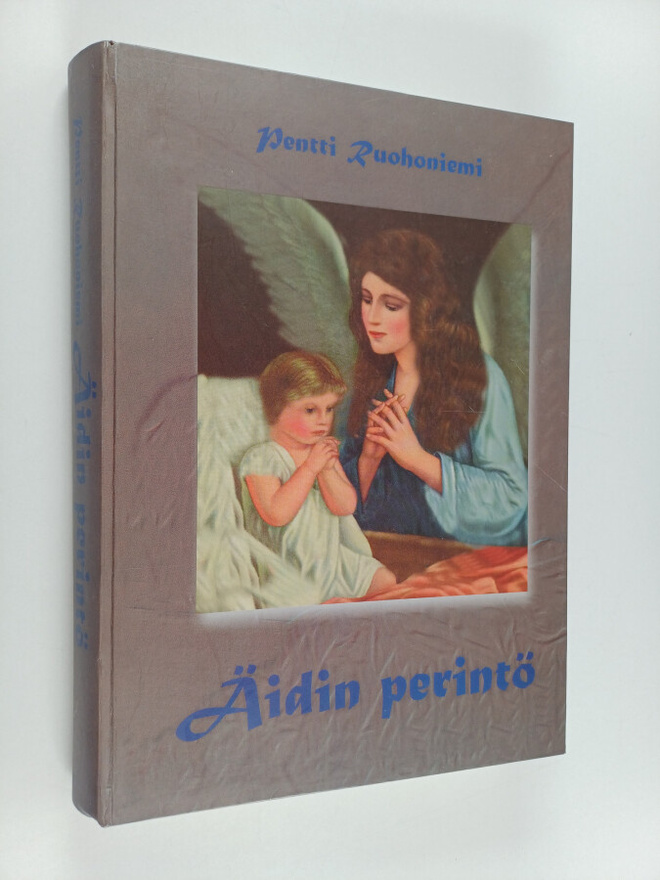 Pentti Ruohoniemi : Äidin perintö (signeerattu)