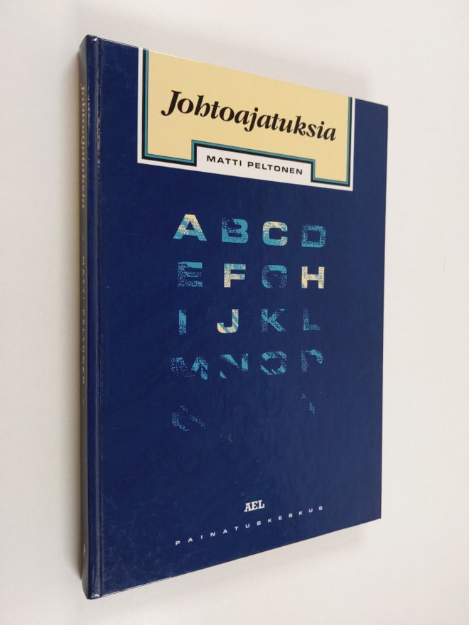 Matti Peltonen : Johtoajatuksia : johtamisen filosofiaa j...
