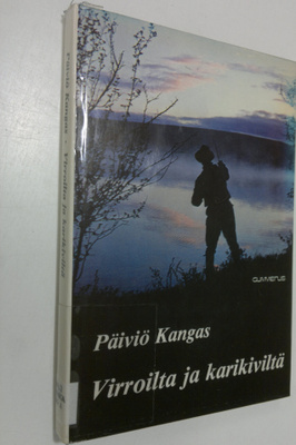 Päiviö Kangas : Virroilta ja karikiviltä : kalatarinoita