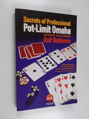 Rolf Slotboom : Secrets of Professional Pot-Limit Omaha :...