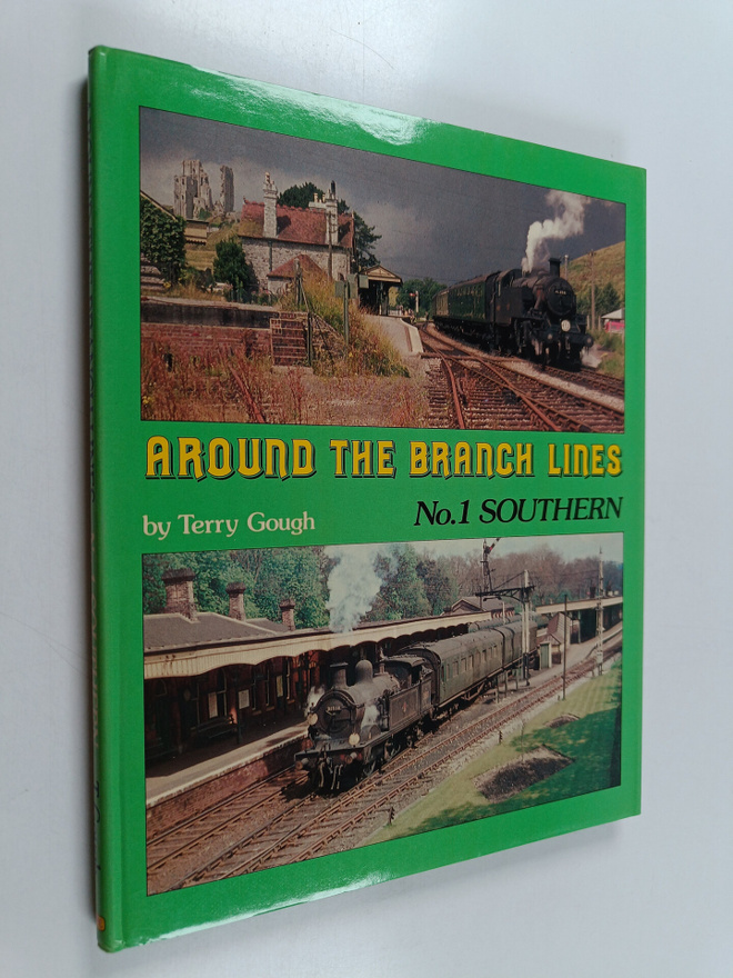 Terry Gough : Around the Branch Lines - No.1 Southern
