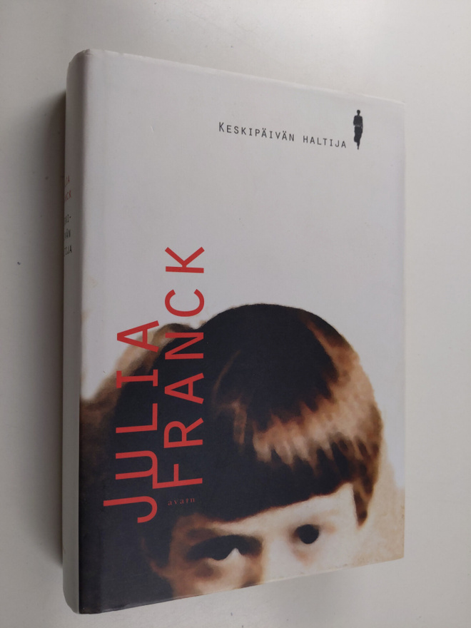 Julia Franck : Keskipäivän haltija