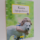 Sanna Karppinen : Koira lapsiperheessä - pikkukuva 1