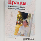 Ilpo Solala : Ilpanus : liikemiehen seikkailut Venäjällä ... - pikkukuva 1