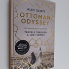 Alev Scott : Ottoman Odyssey - Travels Through a Lost Empire - pikkukuva 1