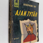Josephine Tey : Ajan tytär - pikkukuva 1