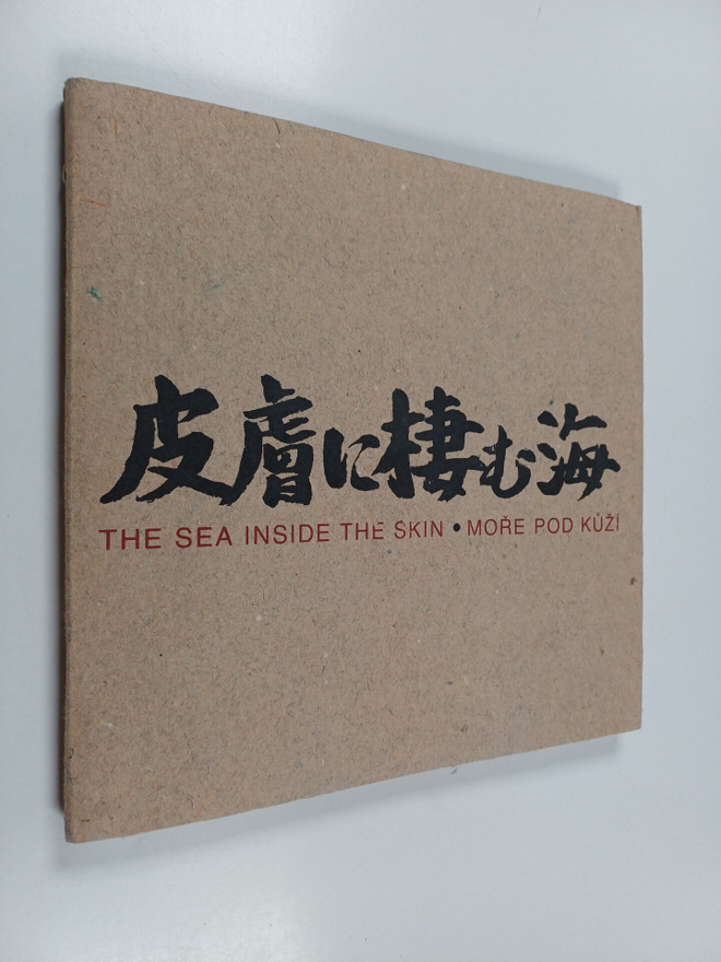 Min Tanaka : Pi Fu niQi muHai - The Sea Inside the Skin -...