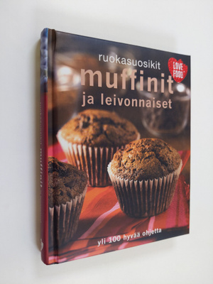 Henna-Riikka ym. (suom.) Huovila : Muffinit ja leivonnaiset