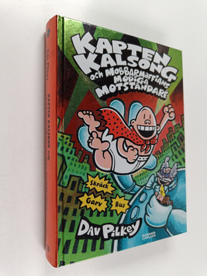 Dav Pilkey : Kapten Kalsong och mobbarmaffians modiga mot...