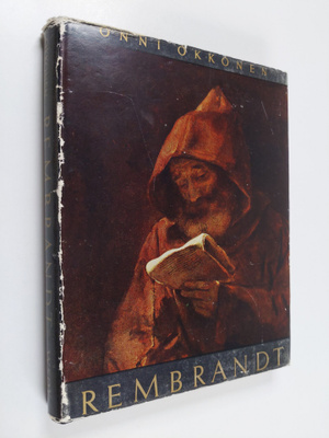 Onni Okkonen : Rembrandt : elämäkertaa ja taidetta
