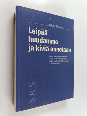 Juhani Koivisto : Leipää huudamme ja kiviä annetaan : Pen...