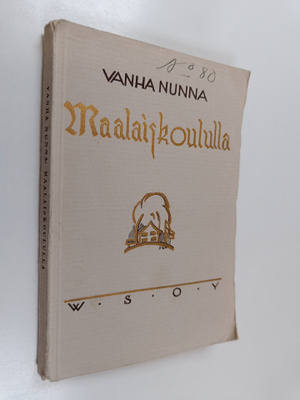 Vanha nunna : Maalaiskoululla : pakinoita
