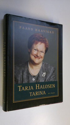 Paavo Haavikko : Tarja Halosen tarina : naisen muotokuva ...