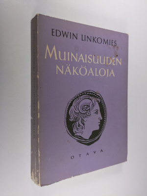 Edwin Linkomies : Muinaisuuden näköaloja
