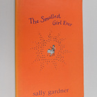 Sally Gardner : The Smallest Girl Ever - pikkukuva 1