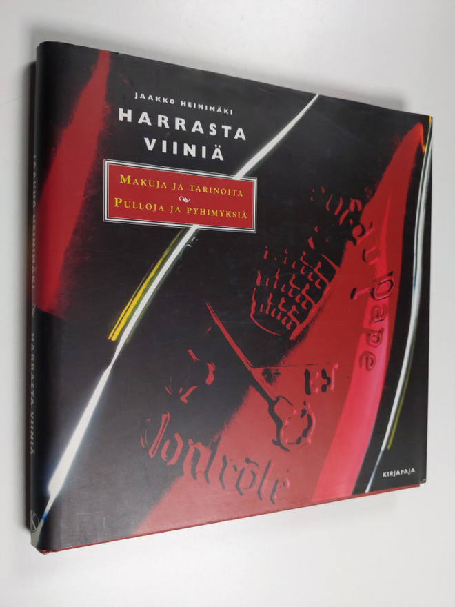 Jaakko Heinimäki ym. : Harrasta viiniä : makuja ja tarino...