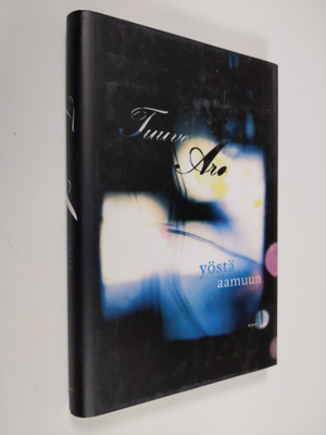 Tuuve Aro : Yöstä aamuun
