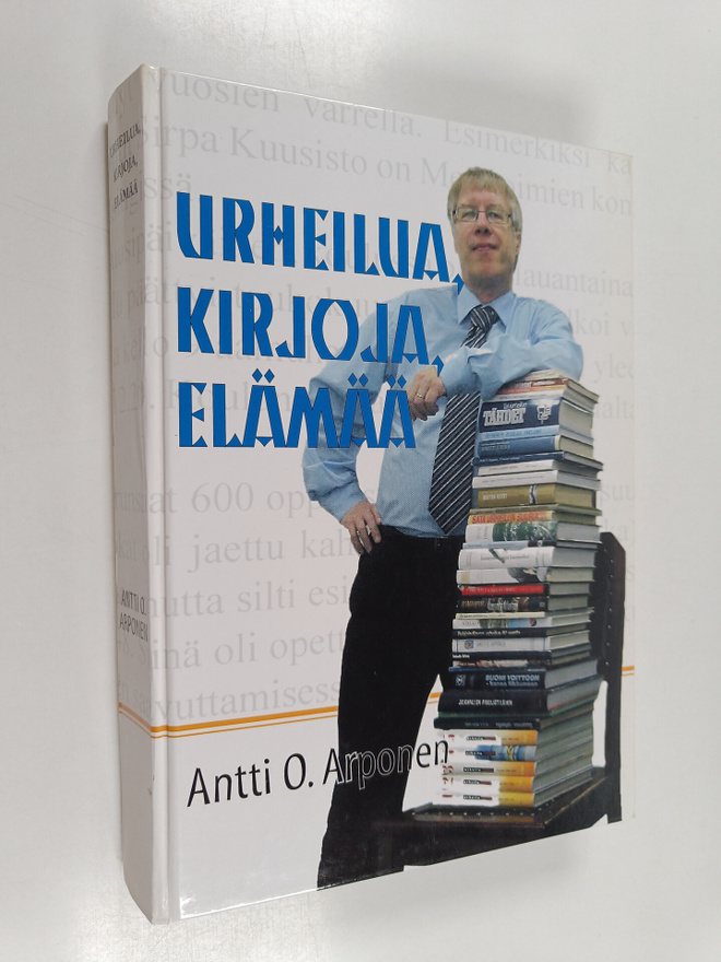 Antti O. Arponen : Urheilua, kirjoja, elämää