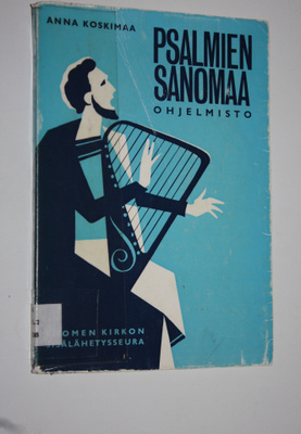 Anna Koskimaa : Psalmien sanomaa : ohjelmisto