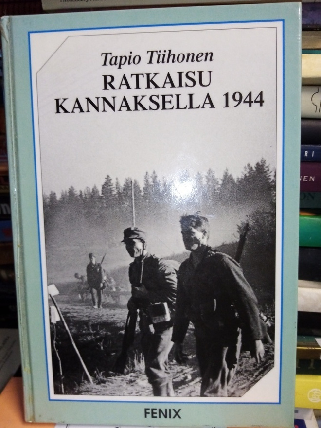 Tiihonen : Ratkaisu Kannaksella 1944