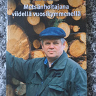 Matti Kärkkäinen: Metsänhoitajana viidellä vuosikymmenellä - pikkukuva 1