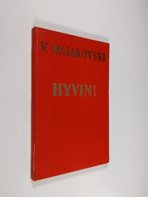 Vladimir Majakovski : Hyvin! : lokakuu-runoelma