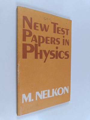 M. Nelkon : New Test Papers in Physics