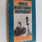 Uuno Tarkki : Miksi menetimme Viipurin : mitä todella tap... - pikkukuva 1