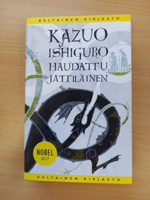 Kazuo Ishiguro: Haudattu jättiläinen, 1.p, 2016, KK 474
