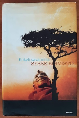 Sesse Koivisto: Enkeli savannilla