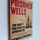 Nicholas Shaxson : Poisoned Wells : The Dirty Politics of... - pikkukuva 1
