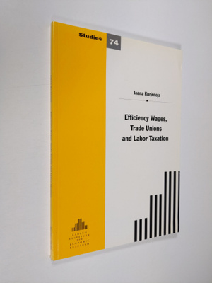 Jaana Kurjenoja : Efficiency Wages, Trade Unions and Labo...