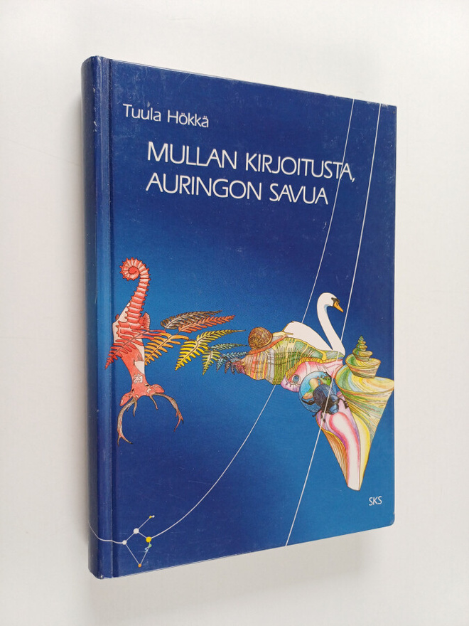 Tuula Hökkä : Mullan kirjoitusta, auringon savua : näköku...