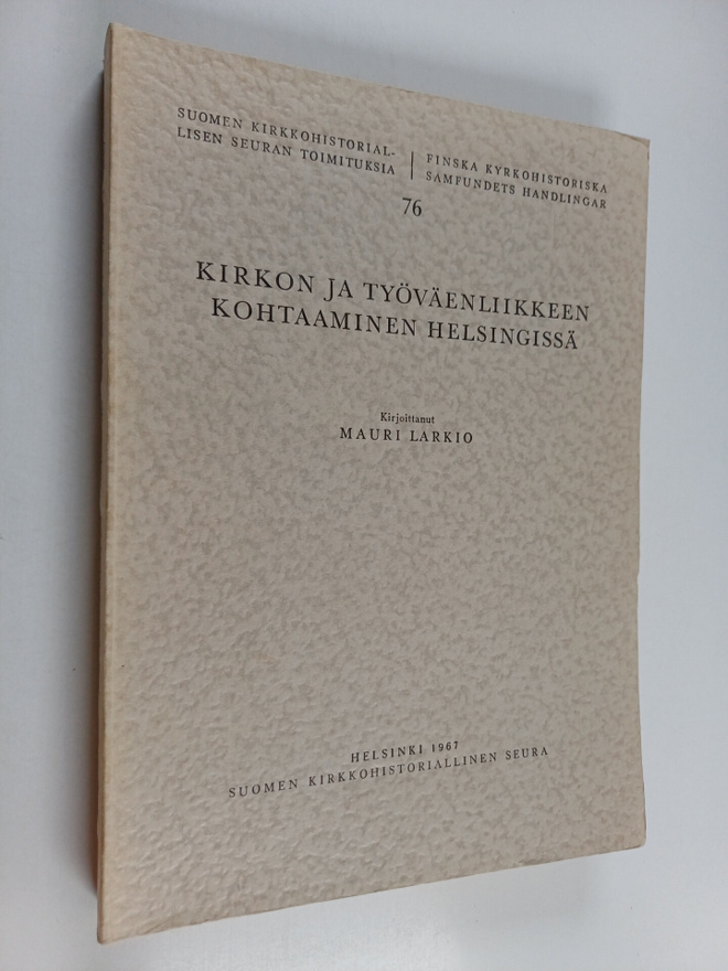 Mauri Larkio : Kirkon ja työväenliikkeen kohtaaminen Hels...
