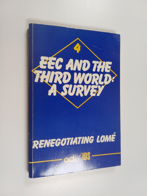 EEC and the Third World : a survey 4 : renegotiating Lome
