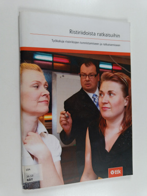 Tarja Räty : Ristiriidoista ratkaisuihin : työkaluja rist...