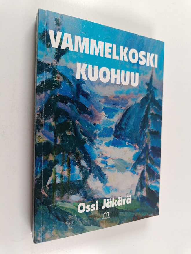 Ossi Jäkärä : Vammelkoski kuohuu