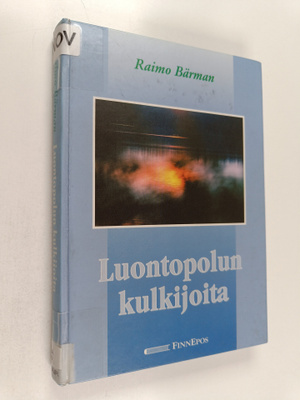 Raimo Barman : Luontopolun kulkijoita : eränovelleja luon...