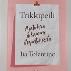 Jia Tolentino : Trikkipeili : ajatuksia aikamme itsepetok... - pikkukuva 1