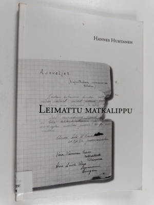Hannes Huhtanen : Leimattu matkalippu