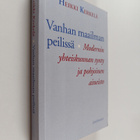 Heikki Kerkelä : Vanhan maailman peilissä : modernin yhte... - pikkukuva 1