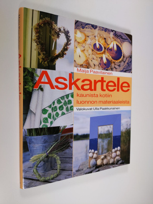 Maija Paavilainen : Askartele kaunista kotiin luonnon mat...