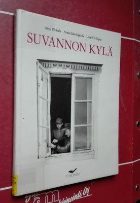 Antti Pihkala ym: Suvannon kylä